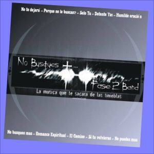 CD del album con titulo NO BUSQUES MAS del grupo fase2 con temas propios y algunos covers (descargable)