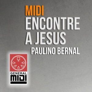 midi ENCONTRE A JESUS de los exitos de Paulino Bernal