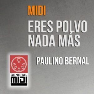 midi ERES POLVO NADA MAS de Paulino Bernal y Ricardo Mejia