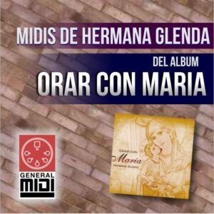 midi AHI TIENES A TU MADRE de la hermana Glenda del album Orar con Maria
