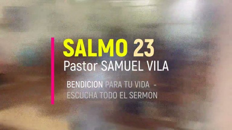 EL SALMO 23 en la voz del predicador SAMUEL VILA (+) – al oirlo entenderas mucho de este precioso salmo
