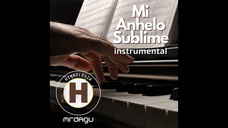 MI ANHELO SUBLIME un canto de Ruben J. Arevalo – Instrumental –