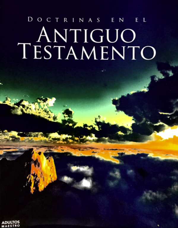 ESCANEO Y FORMATO EN PDF DEL LIBRO "DOCTRINAS EN EL ANTIGUO TESTAMENTO" para la Escuela Dominical version del Maestro